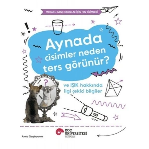 Aynada Cisimler Neden Ters Görünür? ve Işık Hakkında İlgi Çekici Bilgiler