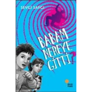 Babam Nereye Gitti?