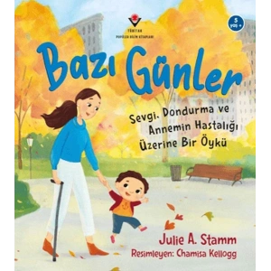 Bazı Günler - Sevgi. Dondurma Ve Annemin Hastalığı Üzerine Bir Öykü