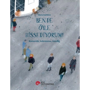 Ben De Öyle Hissediyorum! Komorebı, Sobremesa, Gezellıg
