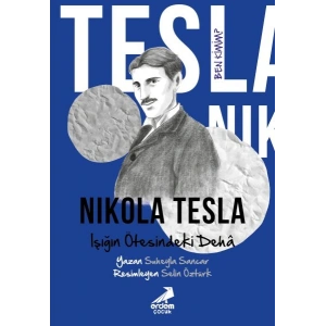 Ben Kimim? Nikola Tesla Işığın Ötesindeki Dehâ