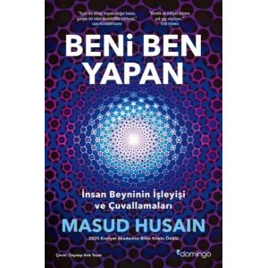 Beni Ben Yapan İnsan Beyninin İşleyişi ve Çuvallamaları