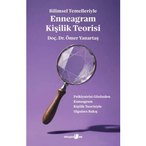 Bilimsel Temelleriyle Enneagram Kişilik Teorisi
