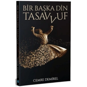 Bir Başka Din Tasavvuf