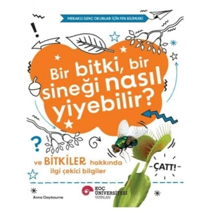 Bir Bitki, Bir Sineği Nasıl Yiyebilir? ve Bitkiler Hakkında İlgi Çekici Bilgiler