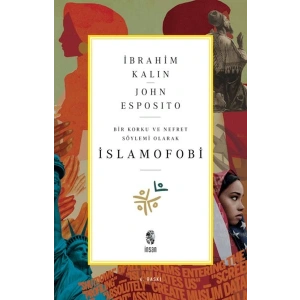 Bir Korku ve Nefret Söylemi Olarak İslamofobi