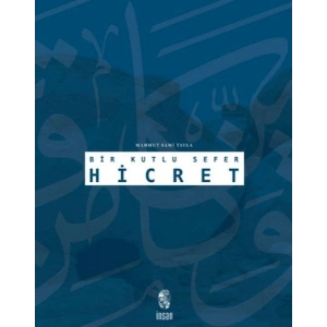 Bir Kutlu Sefer Hicret