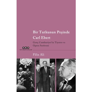 Bir Tutkunun Peşinde Carl Ebert – Genç Cumhuriyet’in Tiyatro ve Opera Serüveni