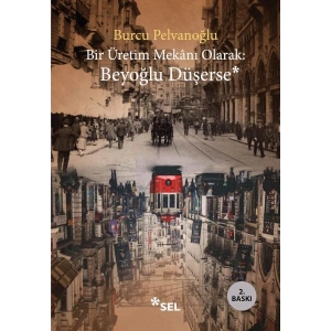 Bir Üretim Mekânı Olarak Beyoğlu Düşerse