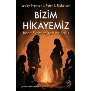 Bizim Hikâyemiz – İnsan Evrimine Yeni Bir Bakış