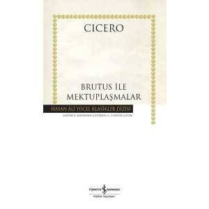 Brutus ile Mektuplaşmalar - Hasan Ali Yücel Klasikleri