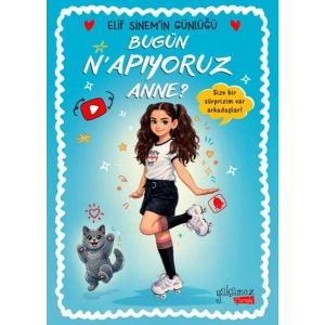 Bugün Napıyoruz Anne? - Elif Sinemin Günlüğü