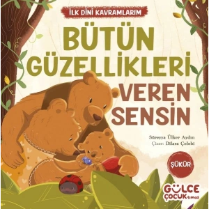 Bütün Güzellikleri Veren Sensin - İlk Dini Kavramlarım (Şükür)