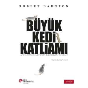Büyük Kedi Katliamı  Aydınlanma Fransa’sında Düşünceler, İnanışlar