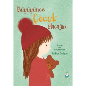 Büyüyünce Çocuk Olacağım