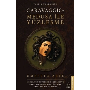 Caravaggio Medusa ile Yüzleşme