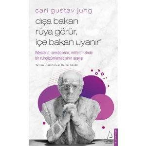 Carl Gustav Jung - Dışa Bakan Rüya Görür, İçe Bakan Uyanır