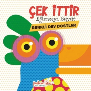 Çek İttir Eğlenceyi Büyüt Renkli Dev Dostlar