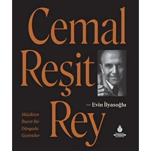 Cemal Reşit Rey - Müzikten İbaret Bir Dünyada Gezintiler