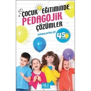 Çocuk Eğitiminde Pedagojik Çözümler