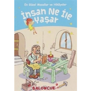 Çocuklar için En Güzel Masallar ve Hikayeler - İnsan Ne ile Yaşar