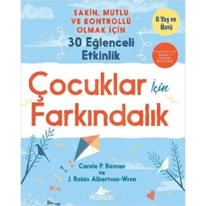Çocuklar İçin Farkındalık Sakin Mutlu Ve Kontrollü Olmak İçin 30 Eğlenceli Etkinlik