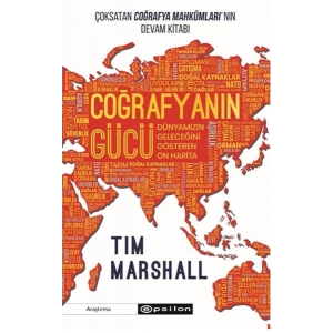 Coğrafyanın Gücü Dünyamızın Geleceğini Gösteren On Harita