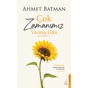 Çok Zamanımız Varmış Gibi