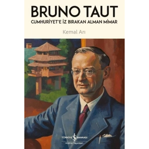Cumhuriyete İz Bırakan Alman Mimar - Bruno Taut