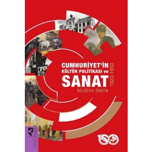 Cumhuriyetin Kültür Politikası ve Sanat 1923-1950
