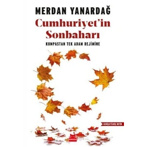 Cumhuriyetin Sonbaharı - Kumpastan Tek Adam Rejimine