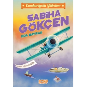 Cumhuriyetin Yıldızları 2 - Sabiha Gökçen