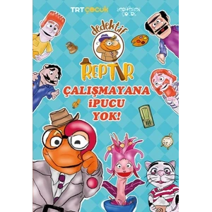 Dedektif Reptır Çalışmayana İpucu Yok