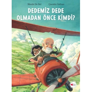 Dedemiz Dede Olmadan Önce Kimdi?