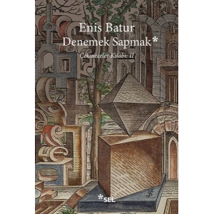 Denemek Sapmak - Çekmeceler Kitabı II