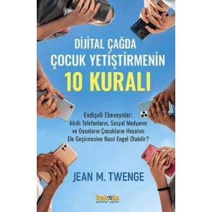 Dijital Çağda  Çocuk Yetiştirmenin 10 Kuralı