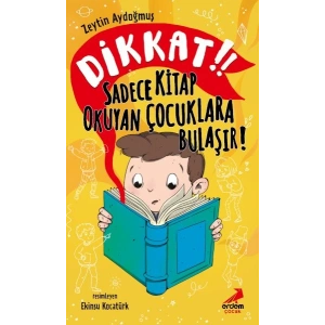 Dikkat! Sadece Kitap Okuyan Çocuklara Bulaşır!