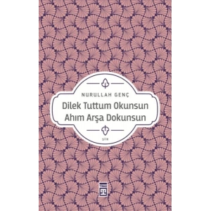 Dilek Tuttum Okunsun Ahım Arşa Dokunsun