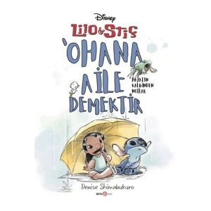 Disney Lilo ve Stiç ‘Ohana Aile Demektir - Hayatın Kalbinden Notlar
