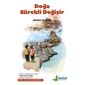 Doğa Ana’nın Dersleri-2- Doğa Sürekli Değişir