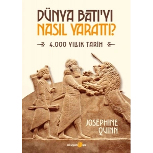 Dünya Batıyı Nasıl Yarattı?