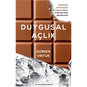 Duygusal Açlık - Önlenemez Yeme Arzunuz Ne Anlama Geliyor ve Bununla Nasıl Baş Edersiniz?
