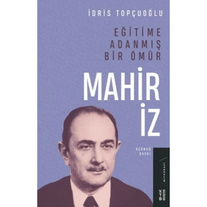 Eğitime Adanmış Bir ÖmürMahir İz