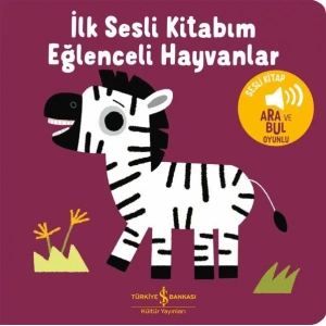 Eğlenceli Hayvanlar - İlk Sesli Kitabım