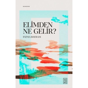 Elimden Ne Gelir?