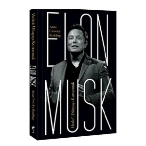 Elon Musk - Hedef Dünyayı Kurtarmak