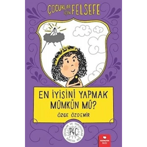 En İyisini Yapmak Mümkün mü? - Çocuklar İçin Felsefe