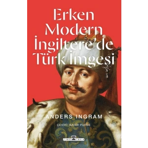 Erken Modern İngiltere’de Türk İmgesi