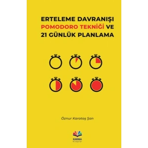 Erteleme Davranışı Pomodoro Tekniği ve 21 Günlük Planlama
