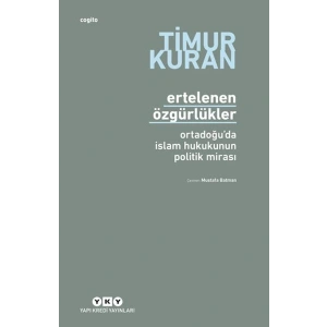 Ertelenen Özgürlükler - Ortadoğuda İslam Hukukunun Politik Mirası